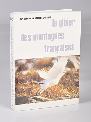 Le gibier des Montagnes Françaises (deuxième édition mise à jour par Madame Marcel Couturier)