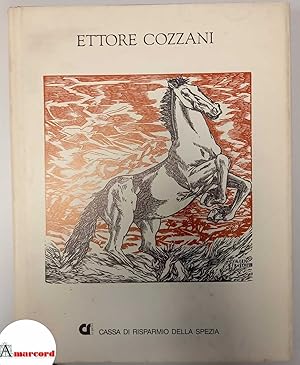 Bild des Verkufers fr Ettore Cozzani. Cassa di risparmio della Spezia, 1990. zum Verkauf von Amarcord libri