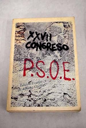 Image du vendeur pour XXVII Congreso del Partido Socialista Obrero Espaol mis en vente par Alcan Libros