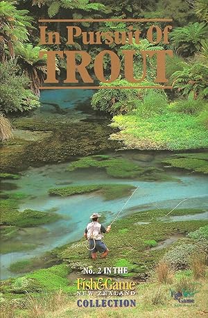 Imagen del vendedor de IN PURSUIT OF TROUT. No. 2 in The Fish & Game New Zealand Collection. Edited by Bob South. a la venta por Coch-y-Bonddu Books Ltd