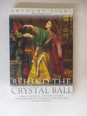 Bild des Verkufers fr Behind the Crystal Ball: Magic, Science and the Occult from Antiquity Through the New Age zum Verkauf von GREENSLEEVES BOOKS