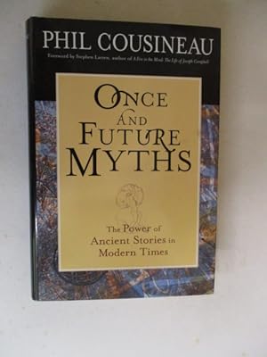 Once and Future Myths: The Power of Ancient Stories in Modern Times