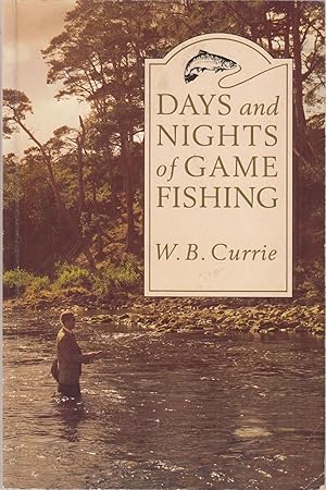 Bild des Verkufers fr DAYS AND NIGHTS OF GAME FISHING. By W.B. Currie. Paperback. zum Verkauf von Coch-y-Bonddu Books Ltd