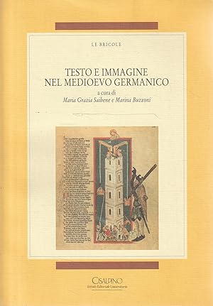 Testo e immagine nel Medioevo germanico : atti del 26. Convegno dell'Associazione italiana di fil...