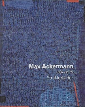 Bild des Verkufers fr Max Ackermann, 1887 - 1975, Strukturbilder Kunsthalle Schweinfurt 6.12.2013 - 15.6.2014 zum Verkauf von Antiquariat Lcke, Einzelunternehmung