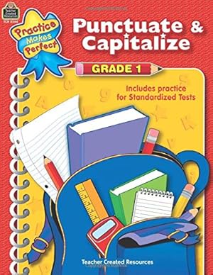 Imagen del vendedor de Punctuate & Capitalize Grade 1: Grade 1 : Includes Practice for Standardized Tests (Practice Makes Perfect) a la venta por Reliant Bookstore