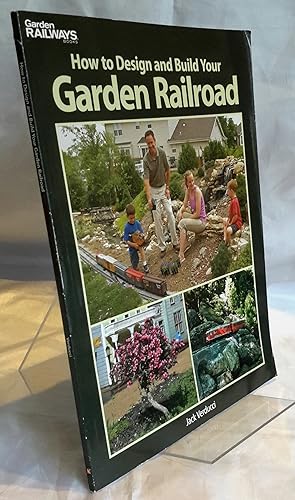 How to Design and Build Your Garden Railroad. FIRST EDITION.