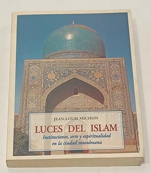 Imagen del vendedor de Luces del Islam. Instituciones,arte y espiritualidad en la ciudad musulmana. a la venta por ARREBATO LIBROS