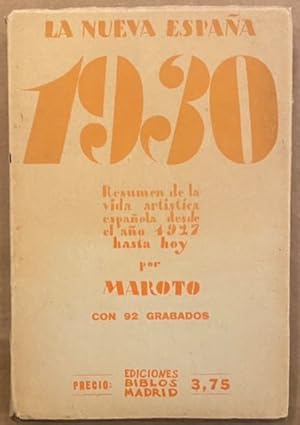 Imagen del vendedor de La Nueva Espaa 1930. Resumen de la Vida Artstica Espaola desde el Ao 1927 hasta Hoy. a la venta por Largine