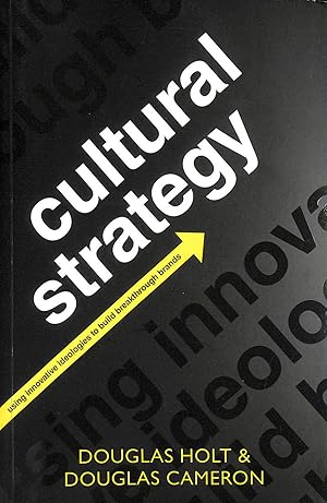 Imagen del vendedor de Cultural Strategy: Using Innovative Ideologies to Build Breakthrough Brands a la venta por M Godding Books Ltd