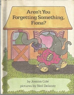 Imagen del vendedor de Aren't You Forgetting Something, Fiona? a la venta por Reliant Bookstore