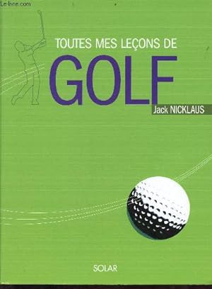 Image du vendeur pour Toutes mes leçons de golf. mis en vente par Le-Livre
