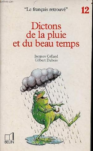 Seller image for Dictons de la pluie et du beau temps - Collection le franais retrouv n12. for sale by Le-Livre