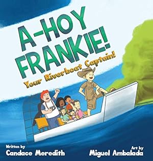 Bild des Verkufers fr A-Hoy Frankie!: Your Riverboat Captain zum Verkauf von WeBuyBooks