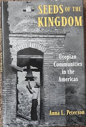 Seeds of the Kingdom : Utopian Communities in the Americas