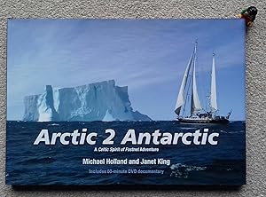Seller image for Arctic 2 Antarctic - A Celtic Spirit of Fastnet Adventure: A "Celtic Spirit of Fastnet" Voyage for sale by Hameston Books