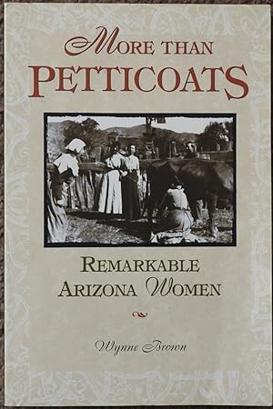 More Than Petticoats : Remarkable Arizona Women