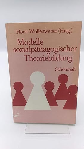 Modelle sozialpädagogischer Theoriebildung