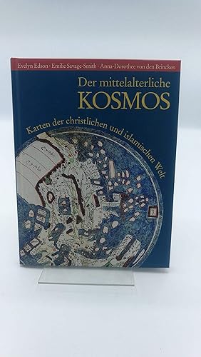 Der mittelalterliche Kosmos Karten der christlichen und islamischen Welt