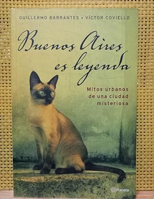 Imagen del vendedor de Buenos Aires es leyenda - Mitos urbanos de una ciudad misteriosa a la venta por Libros de Ultramar Alicante