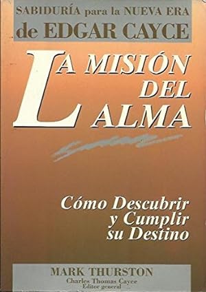 Immagine del venditore per LA MISION DEL ALMA. COMO DESCUBRIR Y CUMPLIR SU DESTINO venduto da ALZOFORA LIBROS