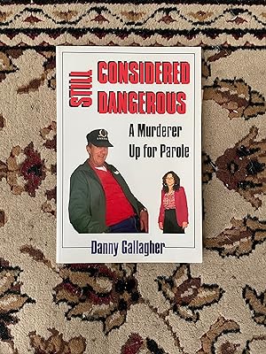Bild des Verkufers fr Still Considered Dangerous: A Murderer Up for Parole zum Verkauf von Bibliophiles Inc.