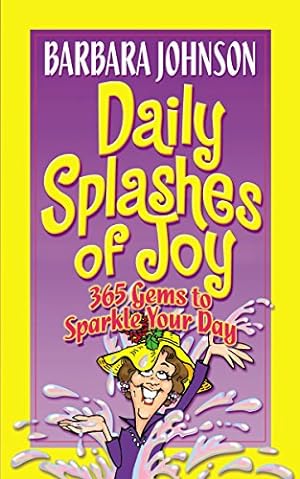 Seller image for Daily Splashes Of Joy for sale by Reliant Bookstore