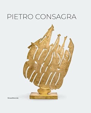 Imagen del vendedor de Pietro Consagra - Sculpture in Connection : Works 1947-2004 a la venta por GreatBookPrices