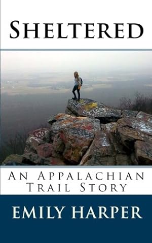 Bild des Verkufers fr Sheltered: An Appalachian Trail Story zum Verkauf von WeBuyBooks