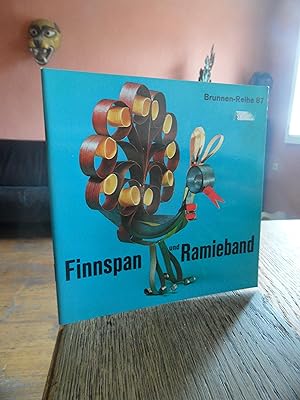 Seller image for Finnspan und Ramieband. Brunnen-Reihe 87. for sale by Antiquariat Floeder