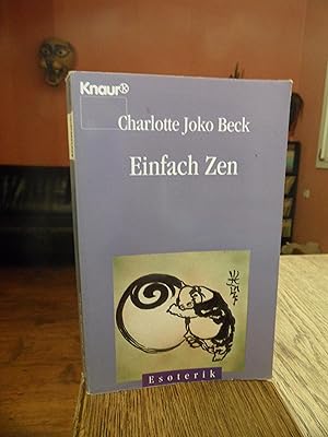 Immagine del venditore per Einfach Zen. Aus dem Amerikanischen von Bettine Braun. venduto da Antiquariat Floeder