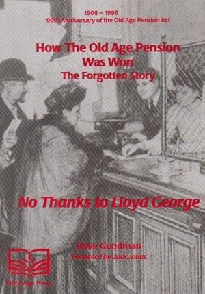 Seller image for No Thanks to Lloyd George: How the Pension Was Won - The Forgotten Story for sale by WeBuyBooks