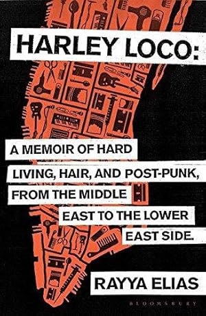 Seller image for Harley Loco: A Memoir of Hard Living, Hair and Post-Punk, from the Middle East to the Lower East Side for sale by WeBuyBooks