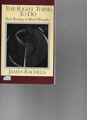 Bild des Verkufers fr The Right Thing to Do Basic Readings in Moral Philosophy zum Verkauf von Squeaky Trees Books