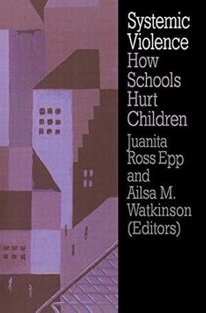 Seller image for Systemic Violence: How Schools Hurt Children for sale by WeBuyBooks