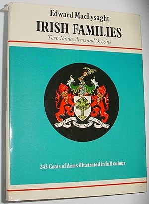Image du vendeur pour Irish Families, Their Names, Arms, and Origins mis en vente par R Bryan Old Books