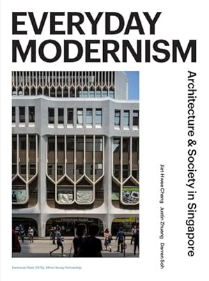 Imagen del vendedor de Everyday Modernism : Architecture and Society in Singapore a la venta por GreatBookPrices