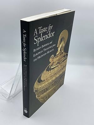Seller image for A Taste for Splendor Russian Imperial & European Treasures from the Hillwood Museum for sale by True Oak Books