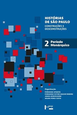 Bild des Verk�ufers f�r Hist�rias de S�o Paulo: Constru��es e Desconstru��es - Per�odo Mon�rquico (Volume 2) zum Verkauf von Livraria Ing�