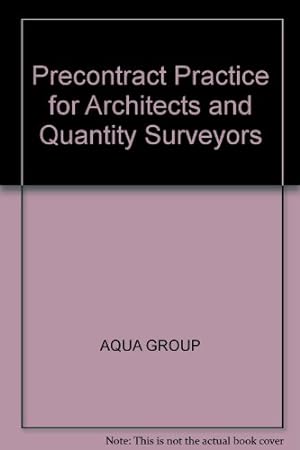 Image du vendeur pour Precontract Practice for Architects and Quantity Surveyors mis en vente par WeBuyBooks
