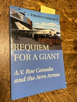 Imagen del vendedor de Requiem for a Giant: A.V. Roe Canada and the Avro Arrow a la venta por Anytime Books