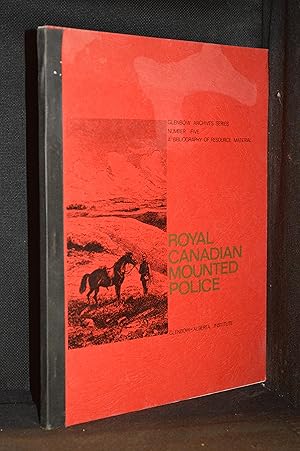 Image du vendeur pour Royal Canadian Mounted Police; Glenbow Archives Series Number Five' a Bibliography of Resource Material (Publisher series: Glenbow Archives Series No.) mis en vente par Burton Lysecki Books, ABAC/ILAB