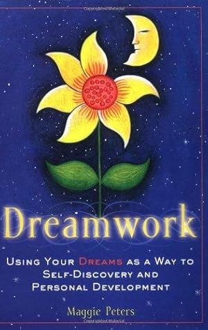 Immagine del venditore per Dreamwork: Using Your Dreams as a Way to Self-Discovery and Personal Development venduto da WeBuyBooks