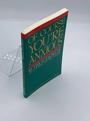 Seller image for Of Course You're Anxious (First Edition, 1990) for sale by True Oak Books