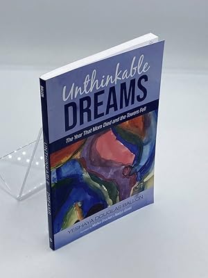 Bild des Verkufers fr Unthinkable Dreams The Year That Mom Died and the Towers Fell zum Verkauf von True Oak Books