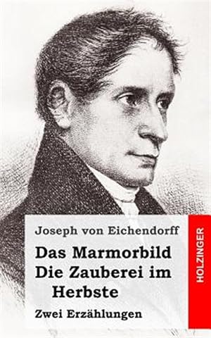Imagen del vendedor de Das Marmorbild / Die Zauberei Im Herbste : Zwei Erzhlungen -Language: german a la venta por GreatBookPrices