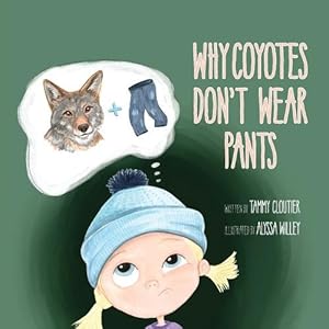 Bild des Verkufers fr Why Coyotes Don't Wear Pants (Paperback) zum Verkauf von Grand Eagle Retail