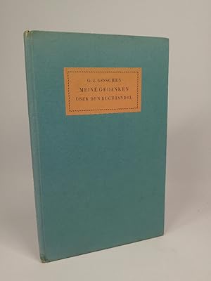 Bild des Verkufers fr Meine Gedanken ber den Buchhandel und ber dessen Mngel, meine wenigen Erfahrungen und meine unmageblichen Vorschlge dieselben zu verbessern. Neudruck zum 100jhrigen Jubilum des Brsenvereins. zum Verkauf von ANTIQUARIAT Franke BRUDDENBOOKS