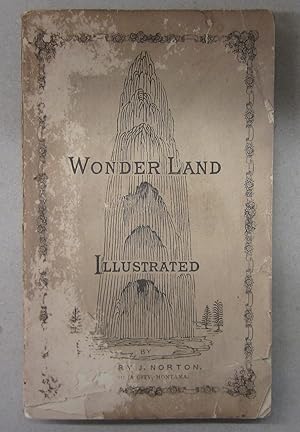 Wonder-Land Illustrated; or, Horseback Rides Through the Yellowstone National Park