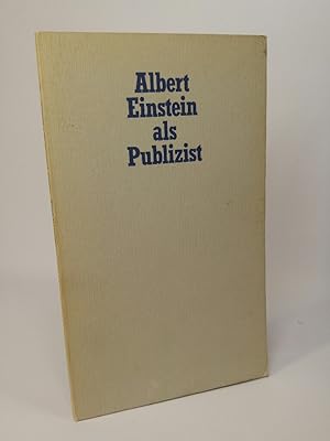 Bild des Verkufers fr Albert Einstein als Publizist 1919 - 1933. Kleine Schriften der Deutschen Bibliothek, Nr. 1 zum Verkauf von ANTIQUARIAT Franke BRUDDENBOOKS